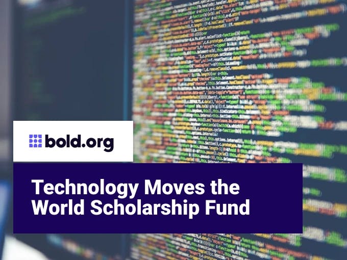 Technology Moves the World Scholarship Fund