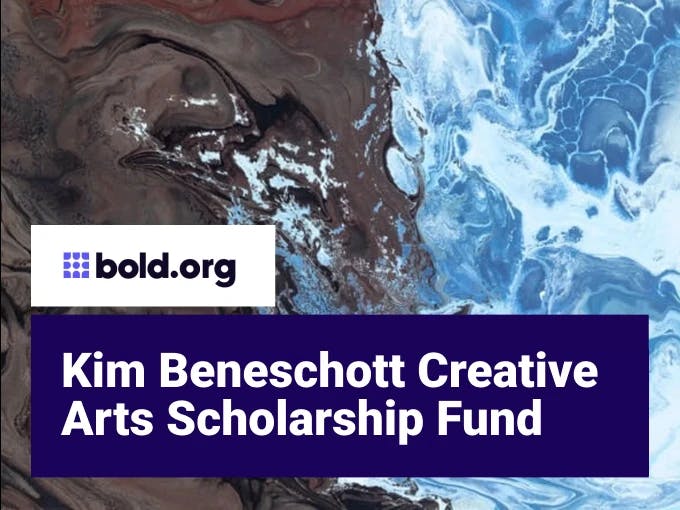 Kim Beneschott Creative Arts Scholarship Fund
