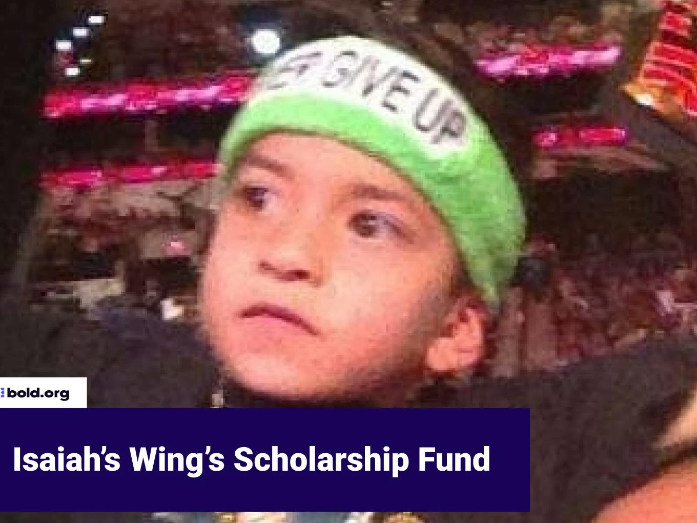 Isaiah's Wing's Scholarship Fund