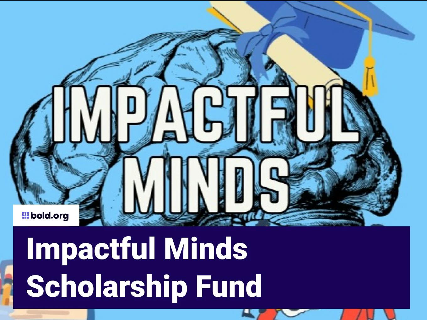 Impactful Minds Scholarship Fund
