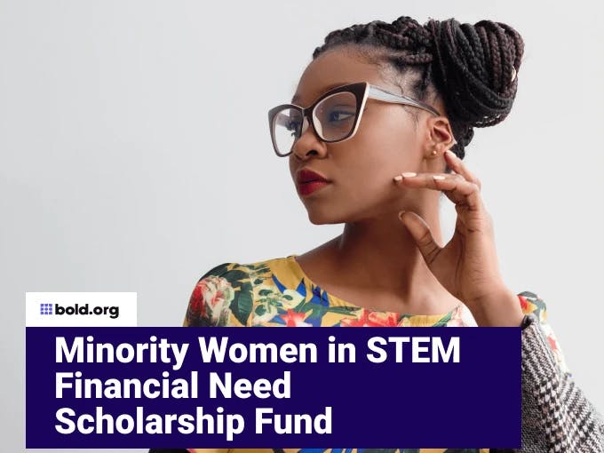 Minority Women in STEM Financial Need Scholarship Fund