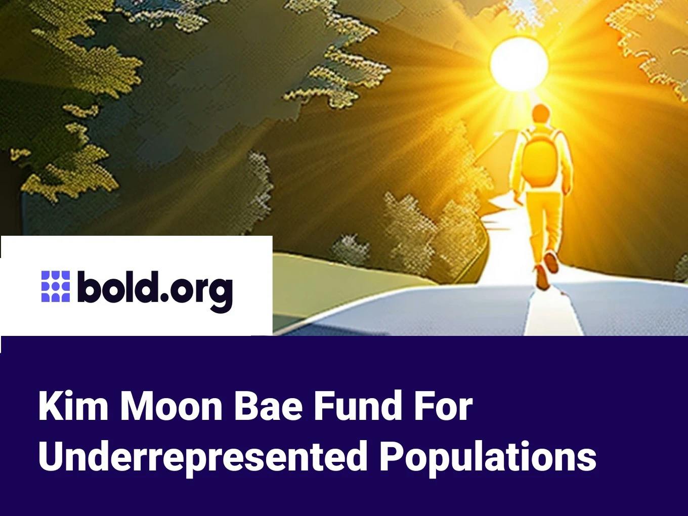 Kim Moon Bae Fund For Underrepresented Populations