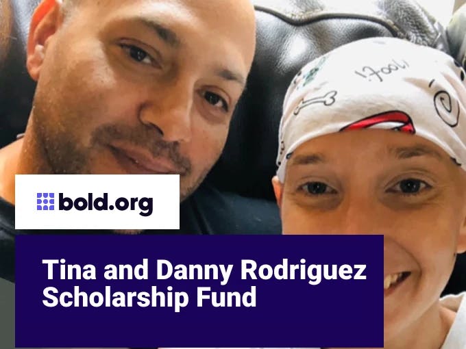 Tina and Danny Rodriguez Scholarship Fund
