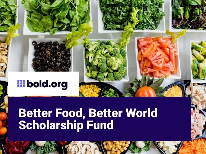 Better Food, Better World Scholarship Fund