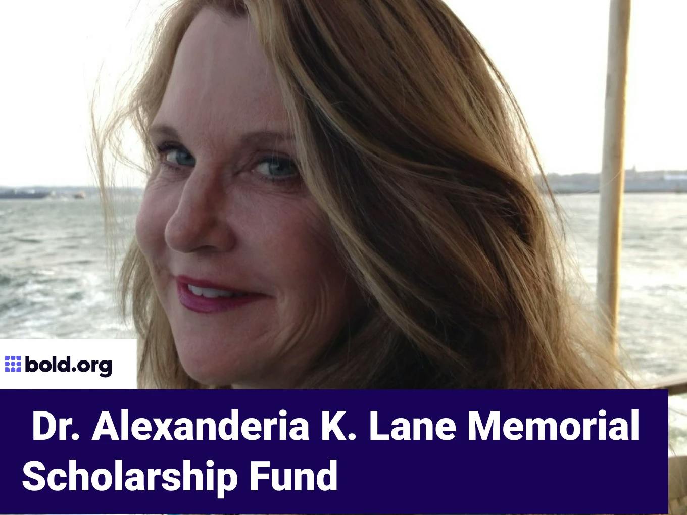 Dr. Alexanderia K. Lane Memorial Scholarship Fund