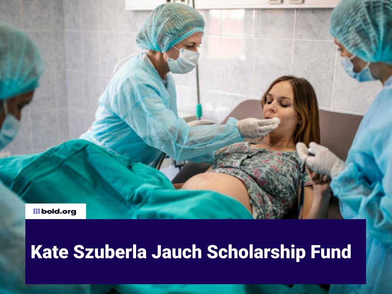 Kate Szuberla Jauch Scholarship Fund