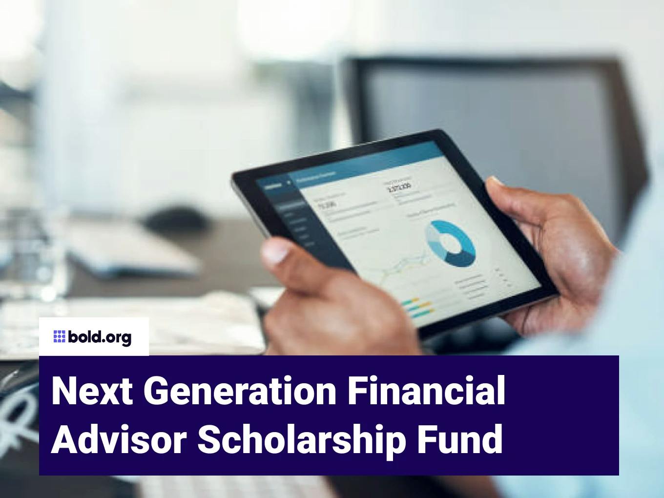 Next Generation Financial Advisor Scholarship Fund