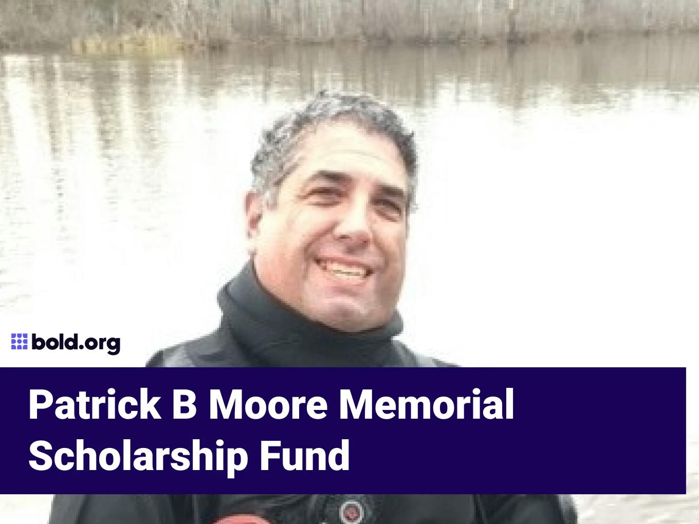 Patrick B Moore Memorial Scholarship Fund