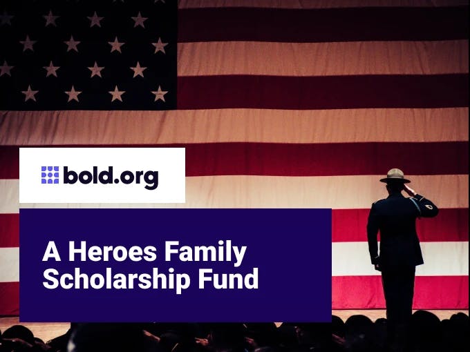 A Heroes Family Scholarship Fund