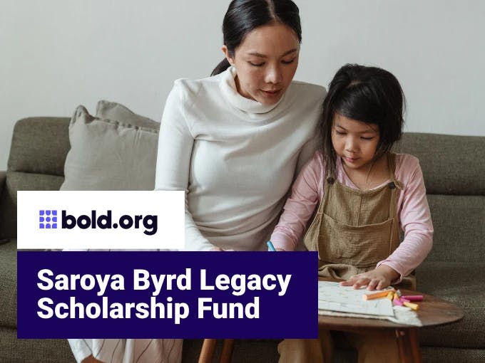 Saroya Byrd Legacy Scholarship Fund