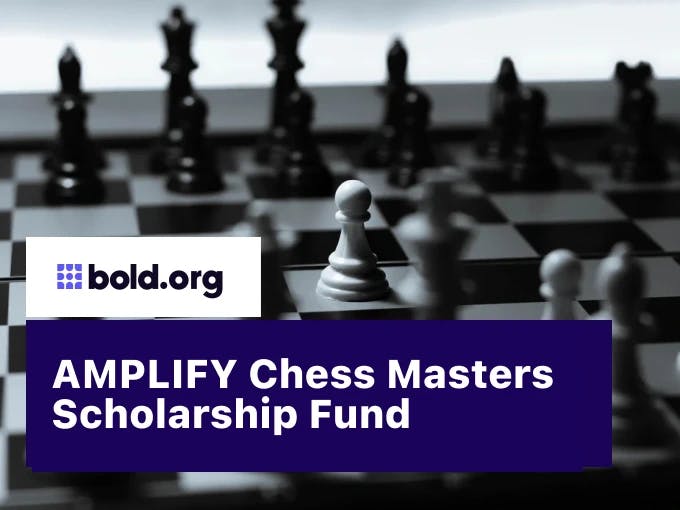 AMPLIFY Chess Masters Scholarship Fund