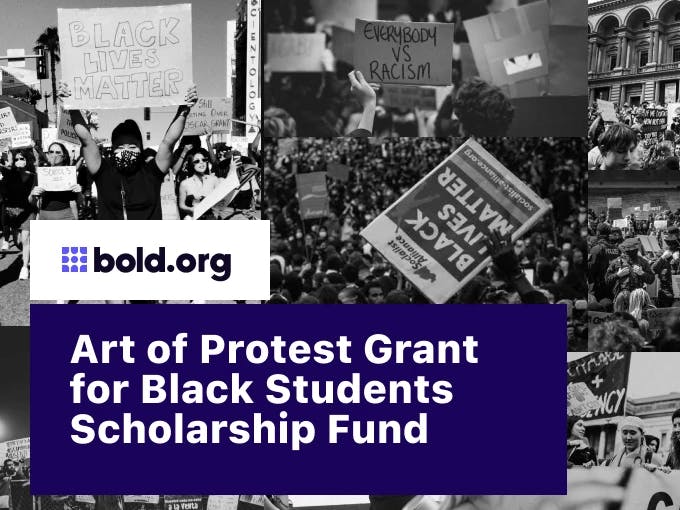 Art of Protest Grant for Black Students Scholarship Fund