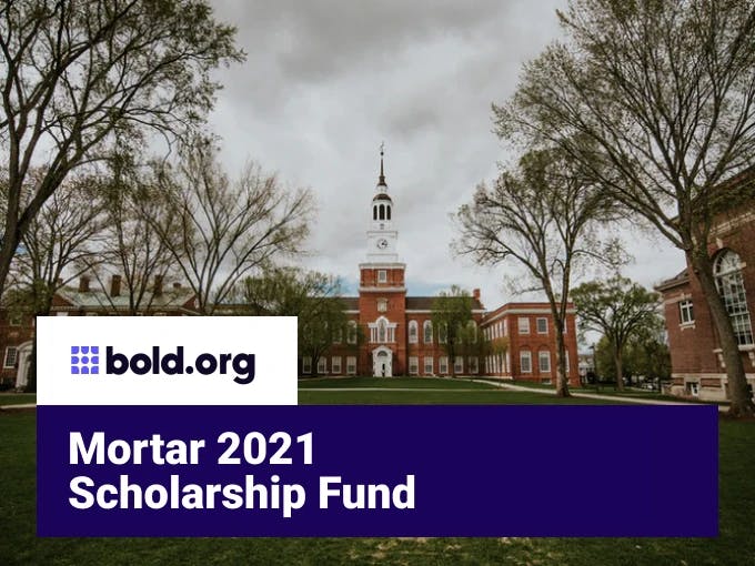 Mortar 2021 Scholarship Fund