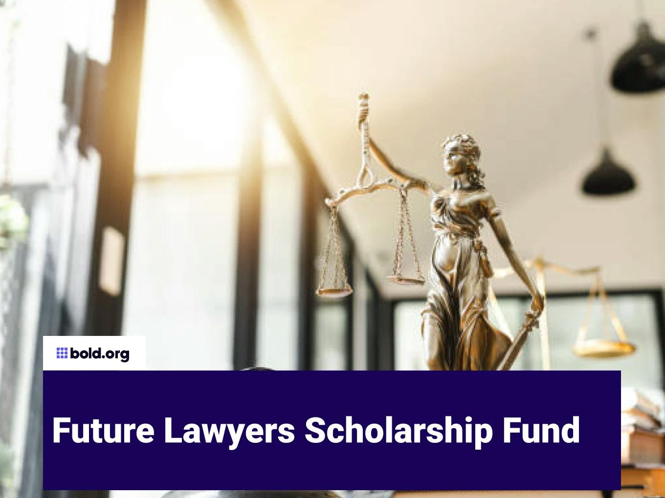 Future Lawyers Scholarship Fund
