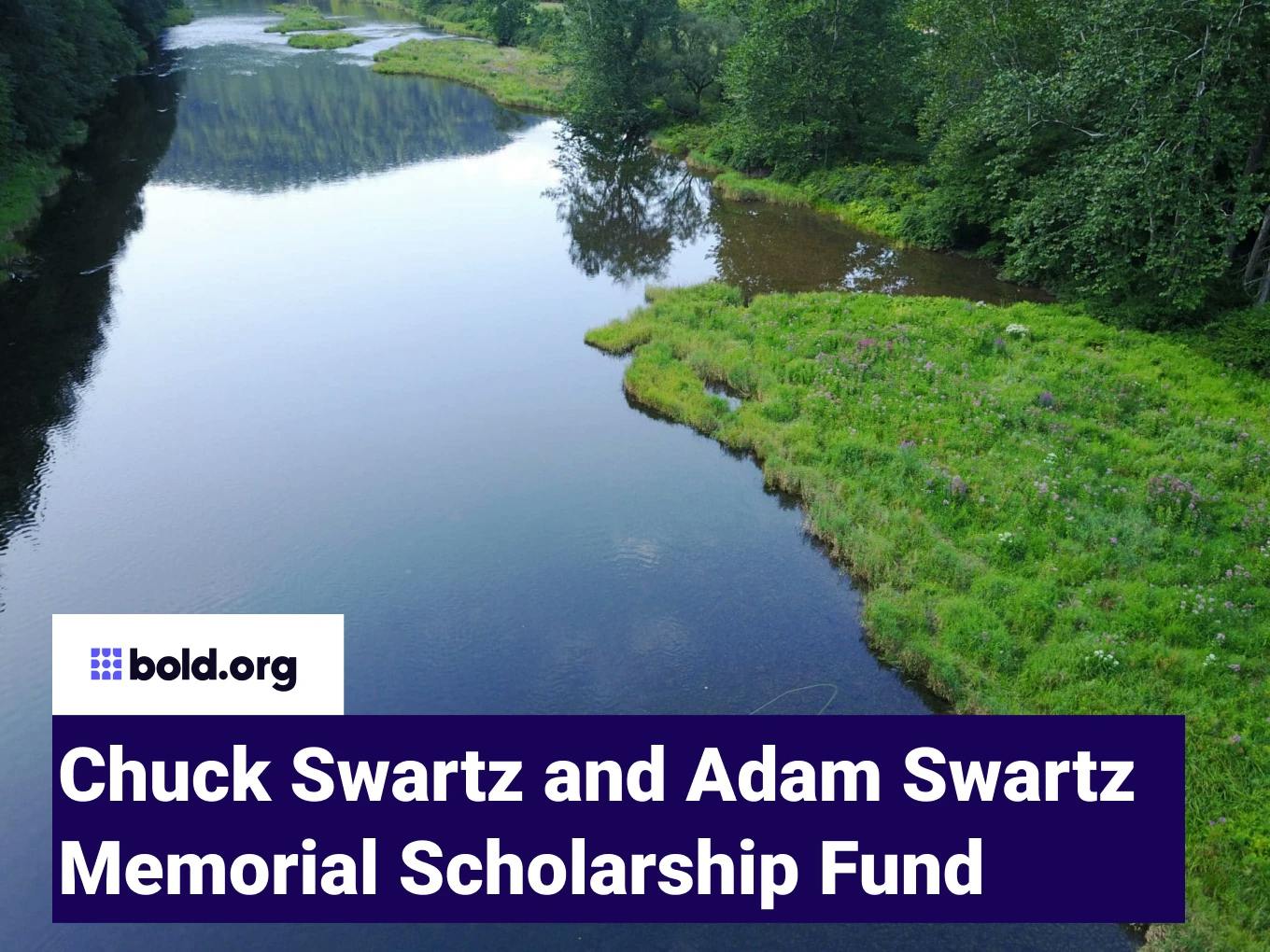 Chuck Swartz and Adam Swartz Memorial Scholarship Fund