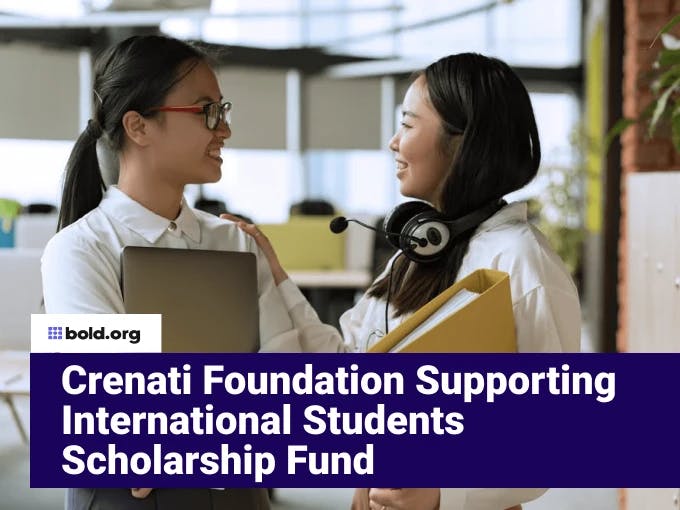 Crenati Foundation Supporting International Students Scholarship Fund