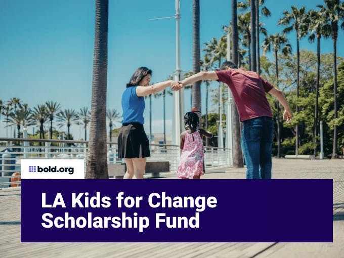 LA Kids for Change Scholarship Fund