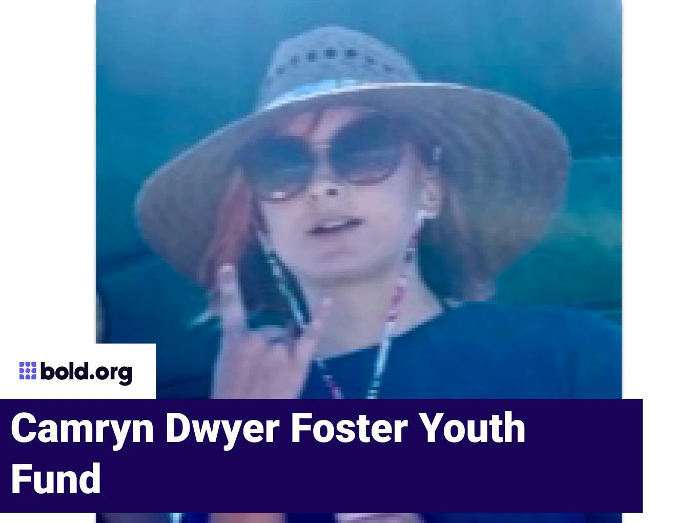 Camryn Dwyer Foster Youth Fund