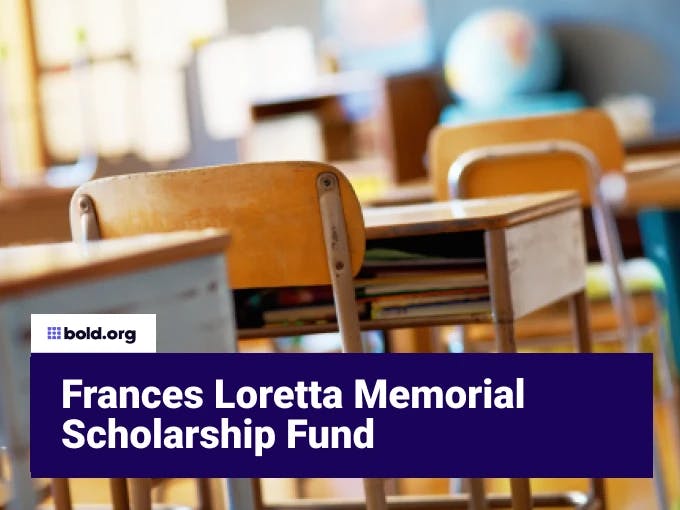 Frances Loretta Memorial Scholarship Fund