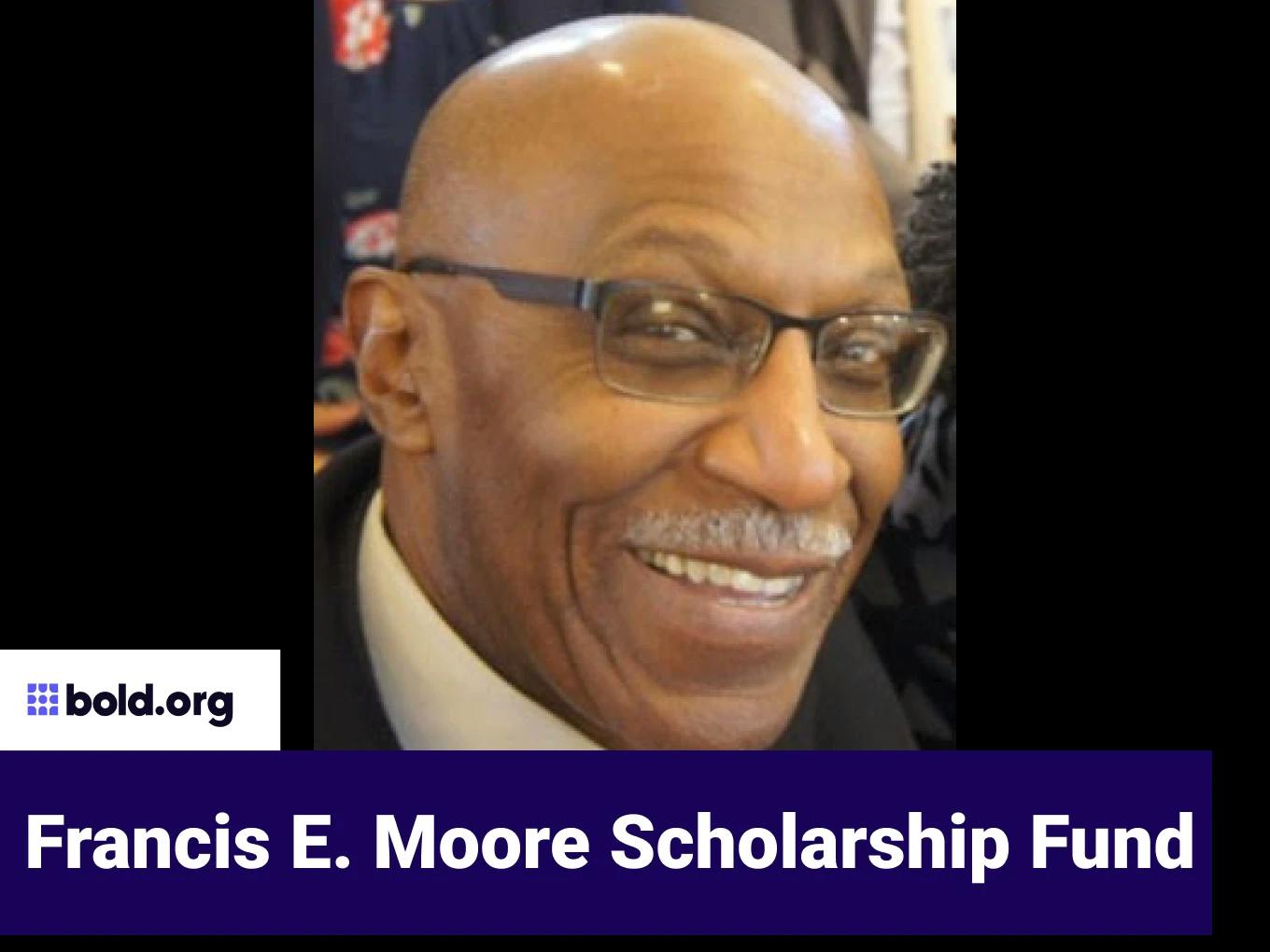Francis E. Moore Scholarship Fund