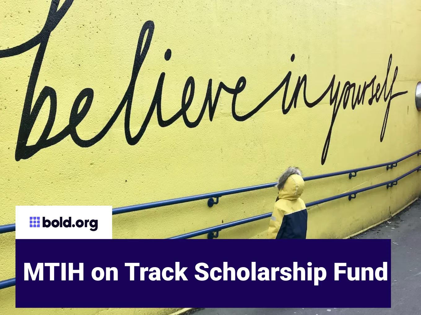 MTIH on Track Scholarship Fund
