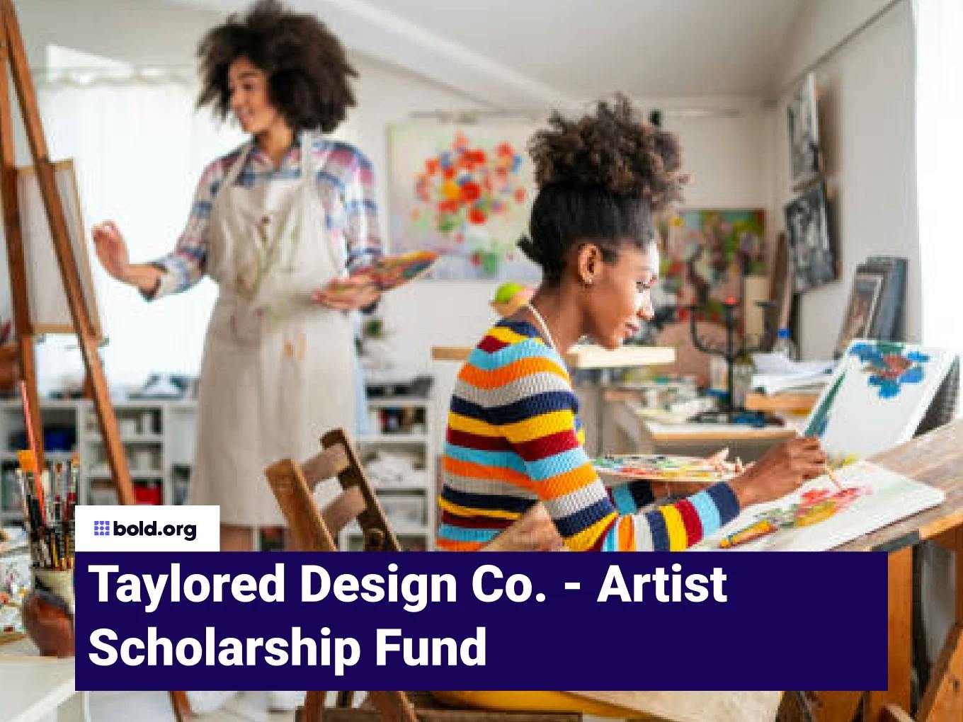 Taylored Design Co. - Artist Scholarship Fund