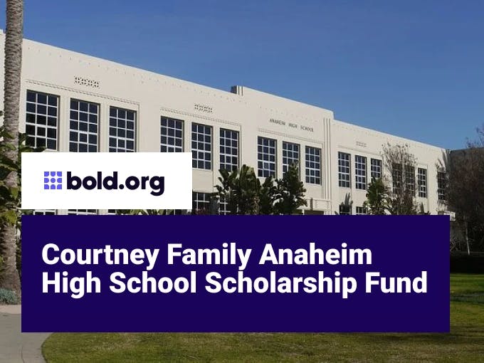 Courtney Family Anaheim High School Scholarship Fund