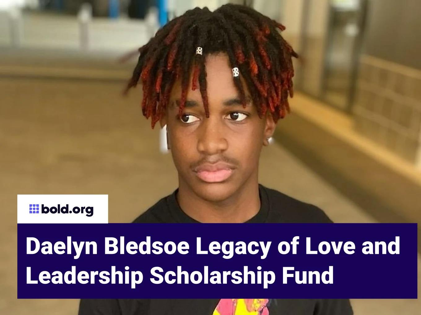 Daelyn Bledsoe Legacy of Love and Leadership Scholarship Fund