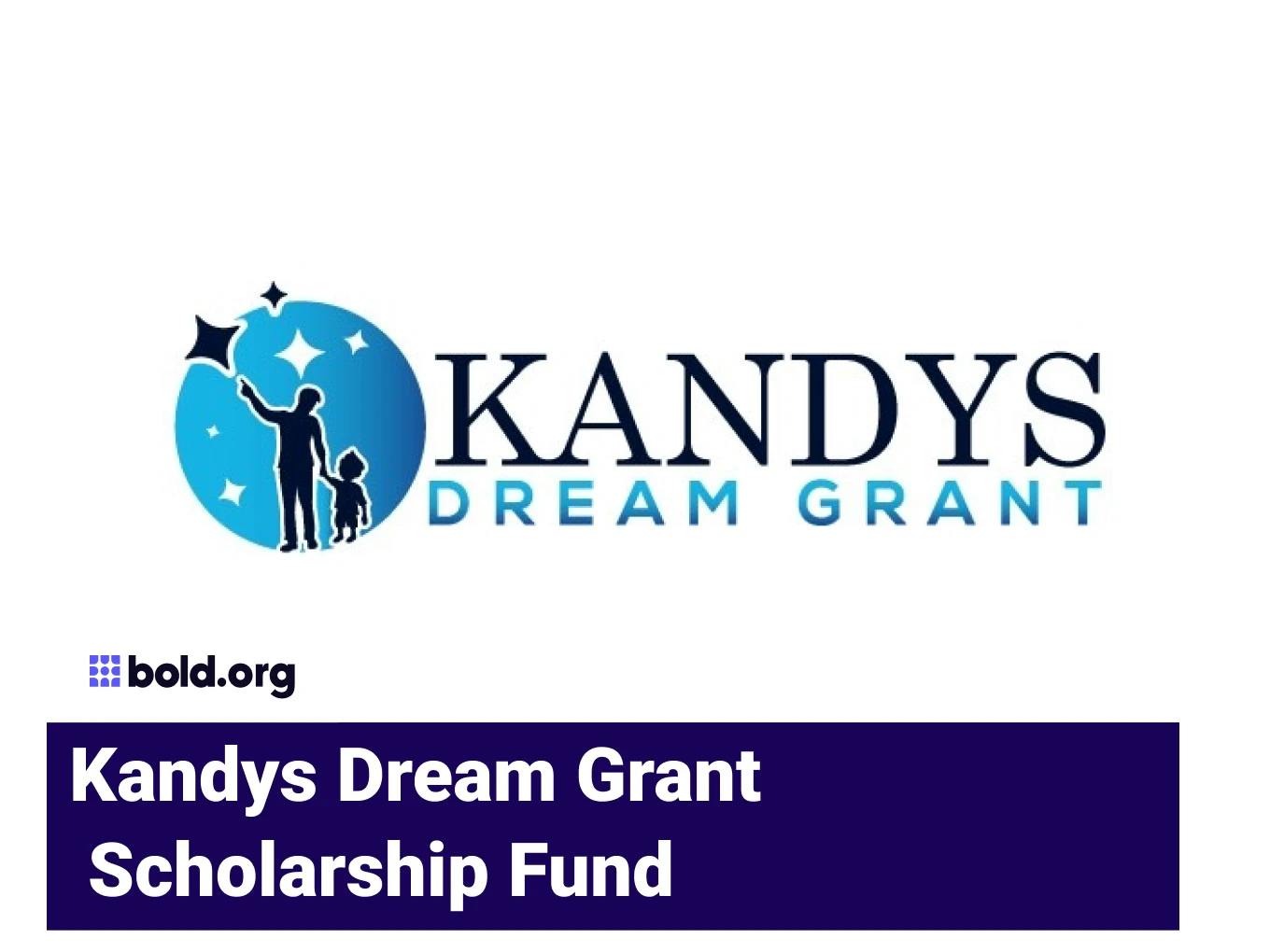 Kandys Dream Grant Scholarship Fund