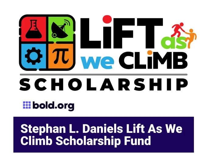 Stephan L. Daniels Lift As We Climb Scholarship Fund