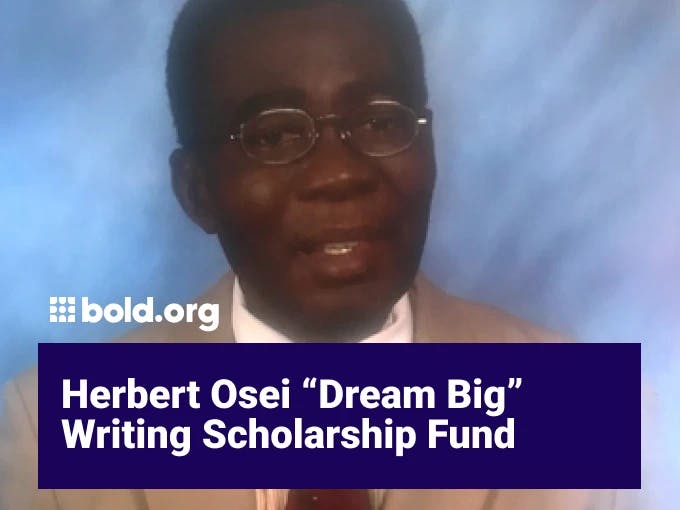 Herbert Osei “Dream Big” Writing Scholarship Fund