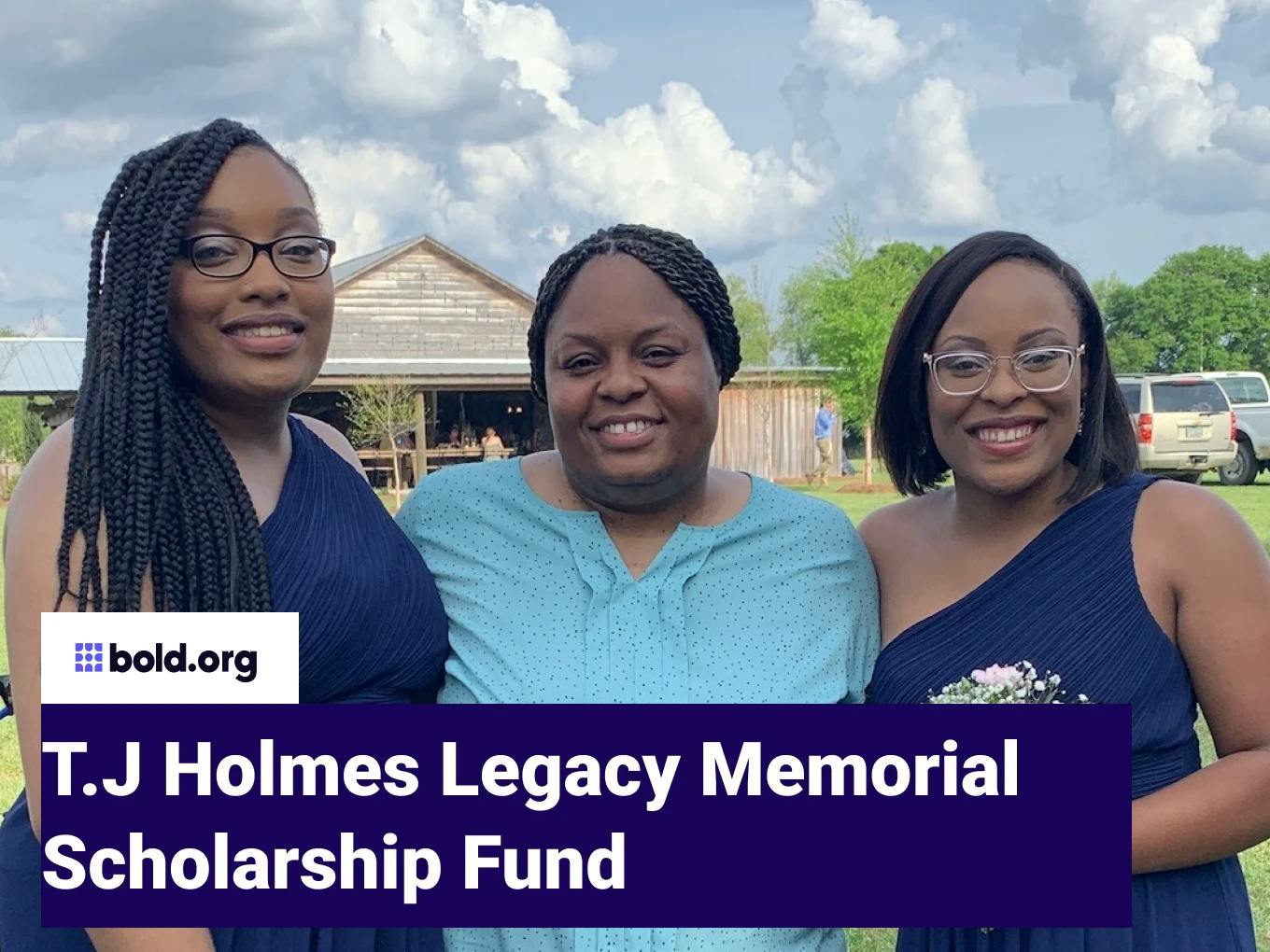 T.J Holmes Legacy Memorial Scholarship Fund