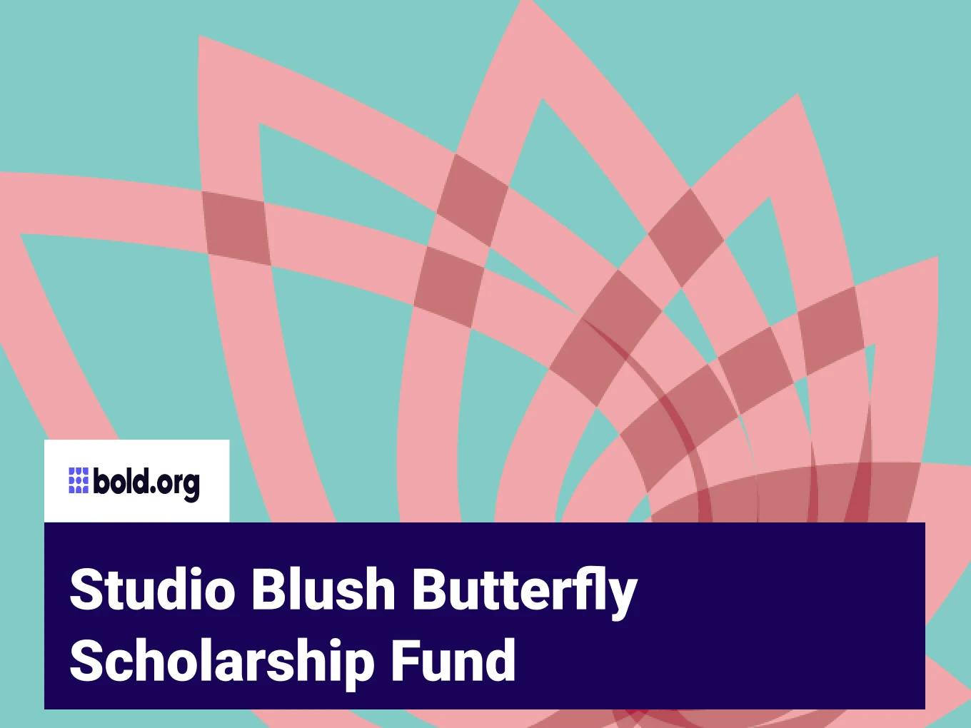 Studio Blush Butterfly Scholarship Fund