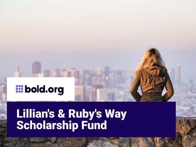Lillian's & Ruby's Way Scholarship Fund