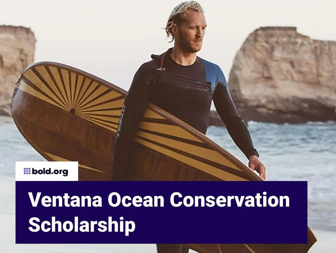 Ventana Ocean Conservation Scholarship Fund