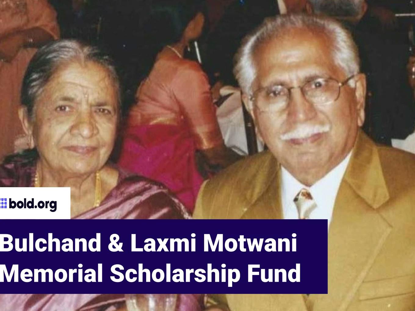 Bulchand & Laxmi Motwani Memorial Scholarship Fund
