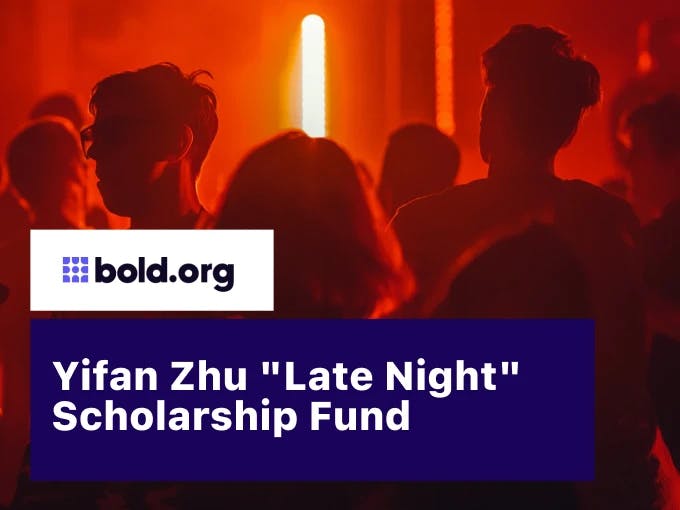 Yifan Zhu "Late Night" Scholarship Fund