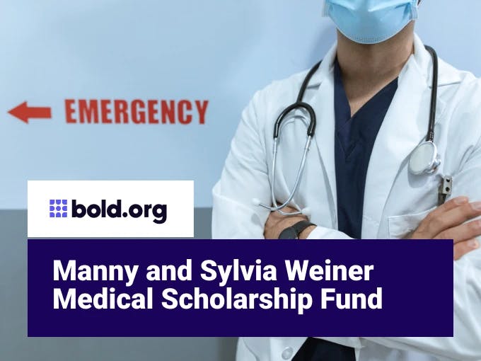 Manny and Sylvia Weiner Medical Scholarship Fund