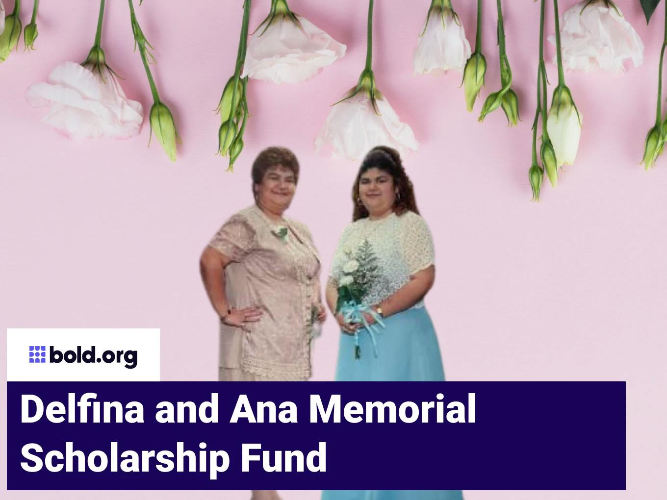 Delfina and Ana Memorial Scholarship Fund