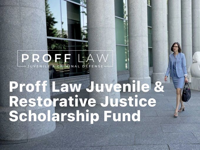 Proff Law Juvenile & Restorative Justice Scholarship Fund