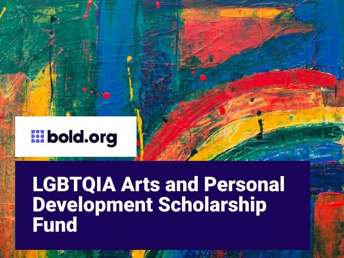 LGBTQIA Arts and Personal Development Scholarship Fund