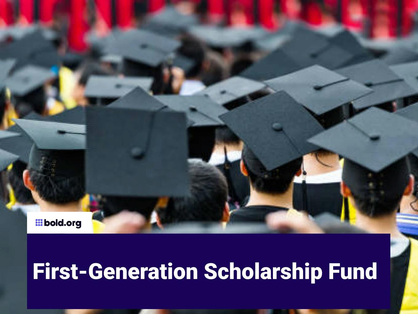 First-Generation Scholarship Fund
