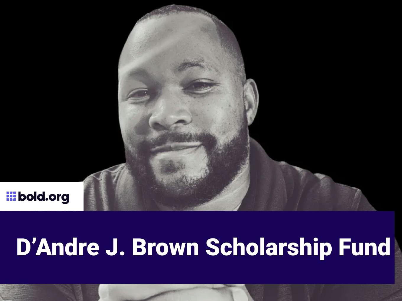 D’Andre J. Brown Scholarship Fund