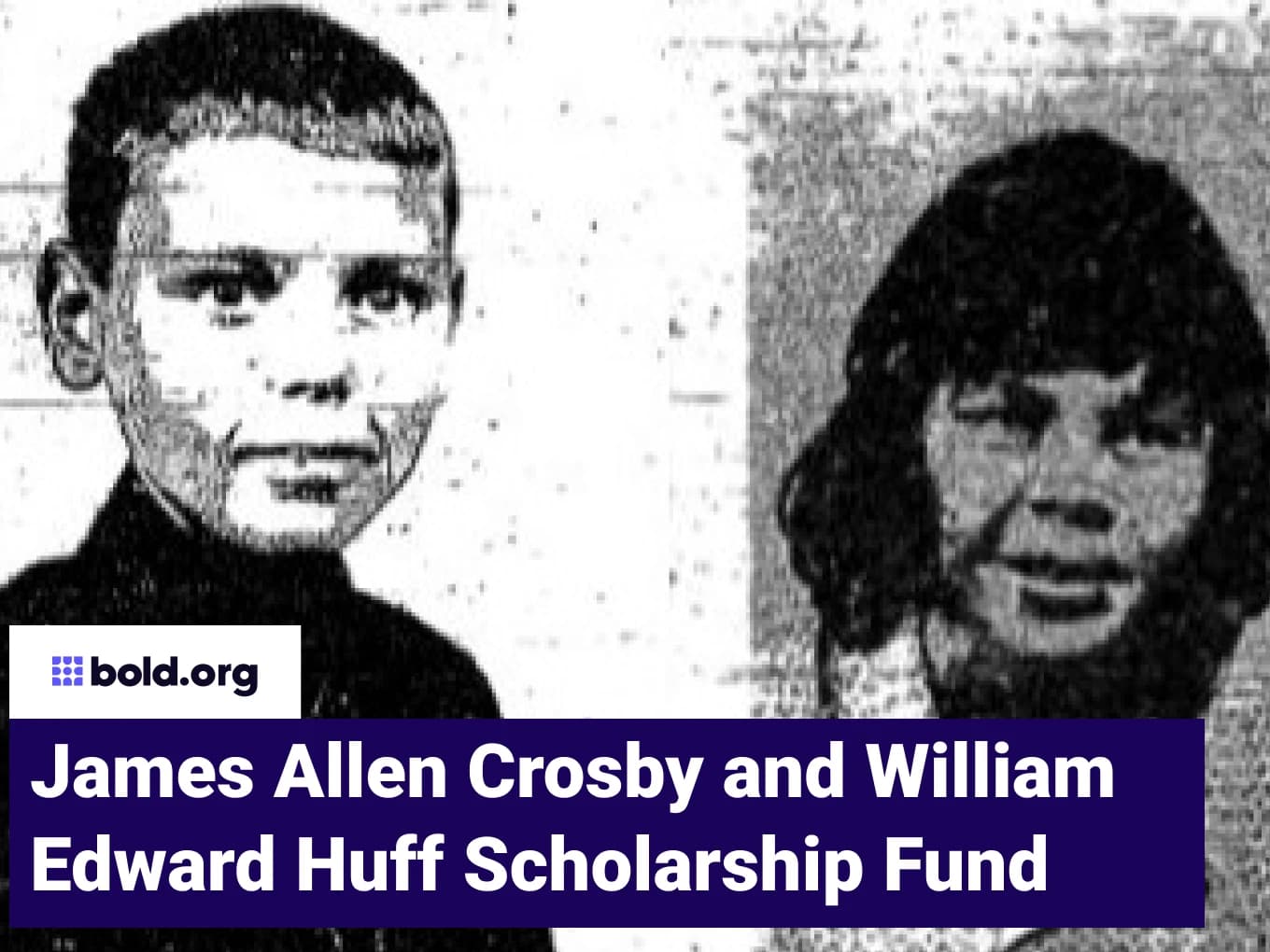 James Allen Crosby and William Edward Huff Scholarship Fund