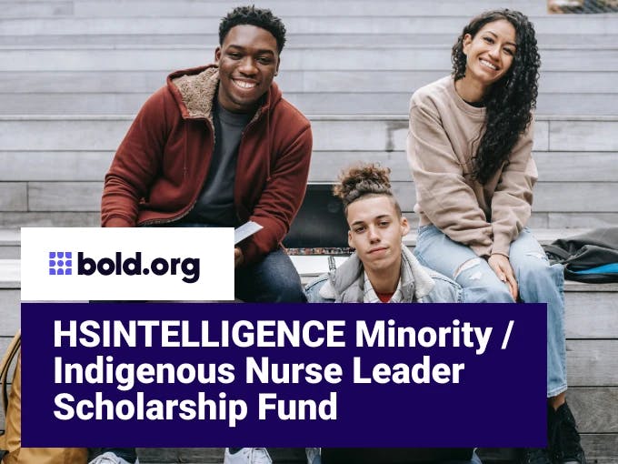 HSINTELLIGENCE Minority / Indigenous Nurse Leader Scholarship Fund