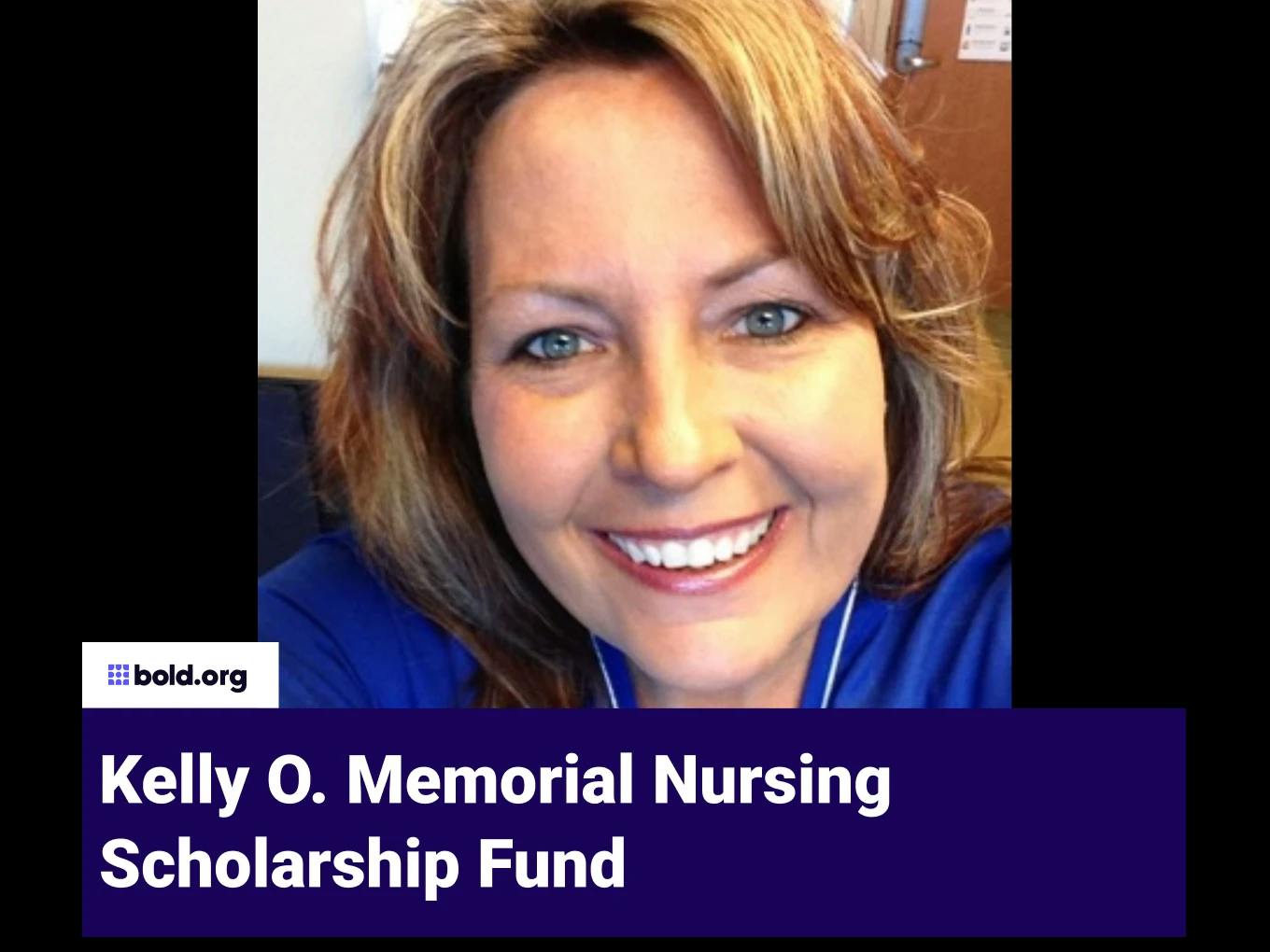 Kelly O. Memorial Nursing Scholarship Fund