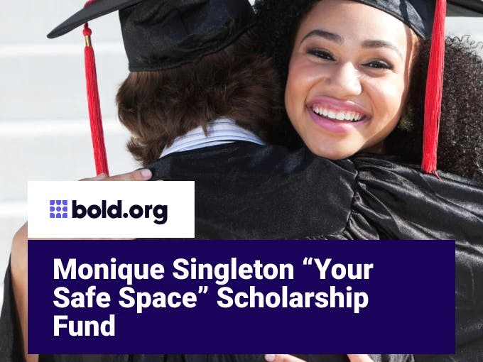 Monique Singleton "Your Safe Space" Scholarship Fund