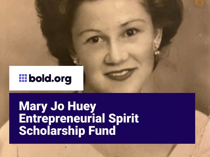 Mary Jo Huey Entrepreneurial Spirit Scholarship Fund