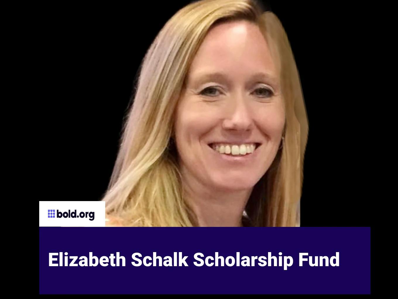 Elizabeth Schalk Scholarship Fund