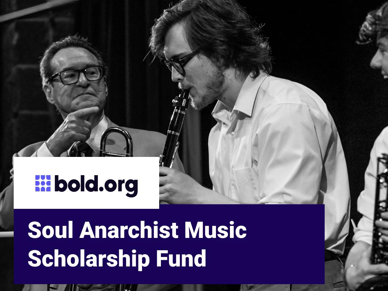 Soul Anarchist Music Scholarship Fund